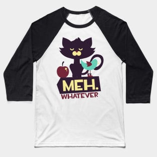 Meh. Whatever :) Baseball T-Shirt